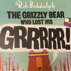The Grizzly Bear Who Lost His Grrrrr! - Book